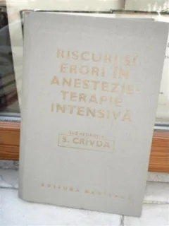 RISCURI SI ERORI IN ANESTEZIE TERAPIE INTENSIVA , S CRIVDA
