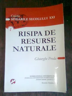 RISIPA DE RESURSE NATURALE - GHEORGHE PREDA