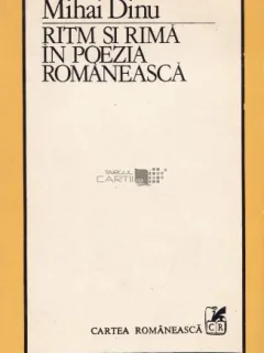 RITM SI RIMA IN POEZIA ROMANEASCA - MIHAI DINU