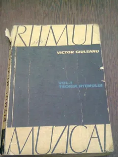 RITMUL MUZICAL - VICTOR GIULEANU   VOL.I TEORIA RITMULUI