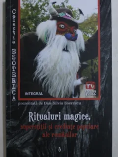 Ritualuri magice, superstitii si credinte populare ale romanilor - Dan Silviu Boerescu