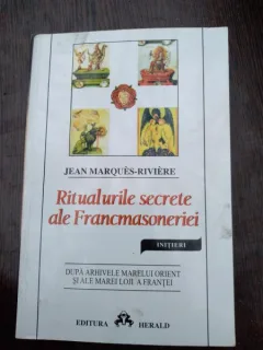 Ritualurile secrete ale Francmasoneriei- Riviere