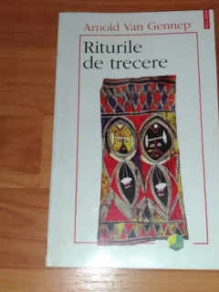 RITURILE DE TRECERE-ARNOLD VAN GENNEP