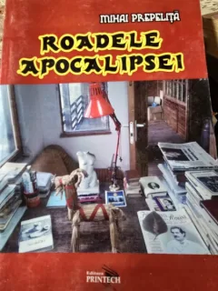 Roadele Apocalipsei - Mihai Prepelita