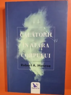 Robert A. Monroe - Calatorii in afara corpului