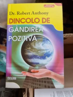 Robert Anthony - Dincolo de gandirea pozitiva