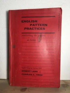 Robert Lado, Charles C. Fries - English Pattern Practices