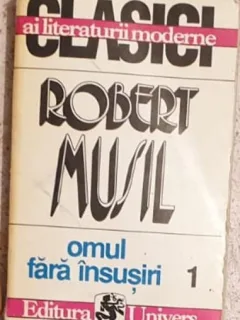 Robert Musil - Omul Fara Insusiri Vol 1
