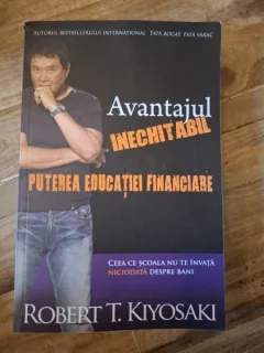 Robert T. Kiyosaki - Avantajul inechitabil. Puterea educatiei financiare