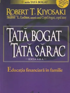 Robert T. Kiyosaki - Tata bogat, tata sarac. Educatia financiara in familie