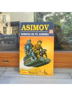 ROBOTII DE PE AURORA , ISAAC ASIMOV