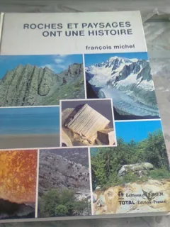 ROCHES ET PAYSAGES ONT UNE HISTOIRE - FRANCOIS MICHEL  (CARTE IN LIMBA FRANCEZA)