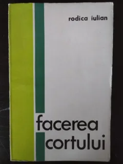 Rodica Iulian - Facerea Cortului