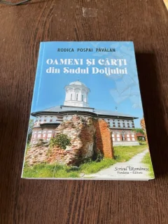 Rodica Pospai Pavalan Oameni si carti din Sudul Doljului (cu dedicatie)
