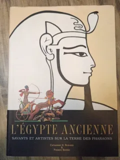Roehrig Catharine H., Serino Franco - L'Egypte Ancienne Savants et Artistes sur la Terre des Pharaons