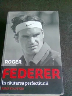 ROGER FEDERER IN CAUTAREA PERFECTIUNII - RENE STAUFFER