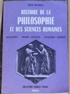 Roger Mucchielli - Histoire de la Philosophie et des Sciences Humaines