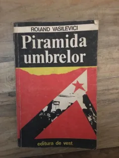Roland Vasilevici - Piramida Umbrelor