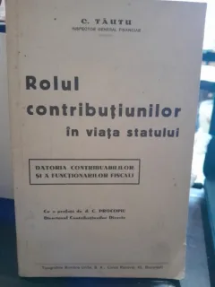 Rolul contributiunilor in viata statului - C. Tautu  cu dedicatia autorului