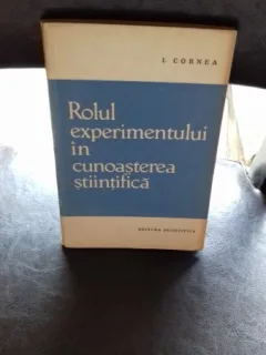ROLUL EXPERIMENTULUI IN CUNOASTEREA STIINTIFICA - I. CORNEA