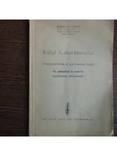 Rolul judecatorului in interpretarea si aplicarea legii, George N. Lutescu