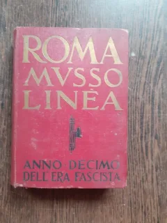 ROMA MUSSO LINEA, ANNO DECIMO DELL'ERA FASCISTA, ALBUM FOTO