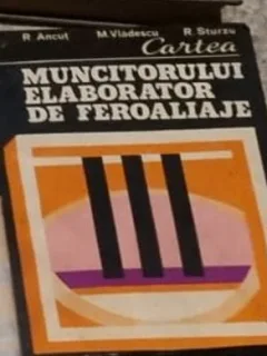 Roman Ancut - Cartea Muncitorului Elaborator de Feroaliaje