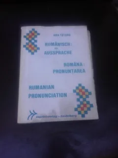 ROMANA, PRONUNTAREA, TEORIE SI PRACTICA - ANA TATARU  (CU DEDICATIE PENTRU ANDREI AVRAM)