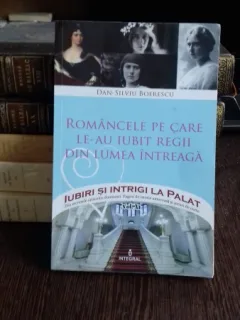 ROMANCELE PE CARE LE-AU IUBIT REGII DIN LUMEA INTREAGA - DAN SILVIU BOERESCU