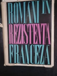 Romani in rezistenta franceza - Gh. Vasilichi, M. Florescu, V. Ionescu, Gh. Adorian, Al. Jar, C. Cimpeanu