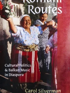 ROMANI ROUTES, CAROL SILVERMAN