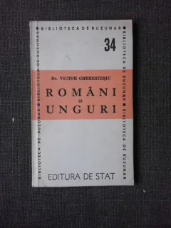 ROMANI SI UNGURI, SCURTA ISTORIE ASUPRA RAPORTURILOR ROMANO-MAGHIARE DIN ARDEAL  - VICTOR CHERESTESIU