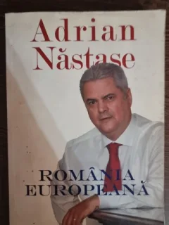 Romania Europeana - Adrian Nastase  cu dedicatia autorului