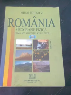 Romania geografie fizica volumul 2 - Mihai Ielenicz, Ileana Patru