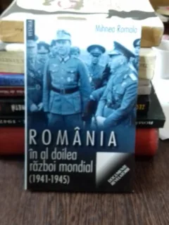 ROMANIA IN AL DOILEA RAZBOI MONDIAL - MIHNEA ROMALO
