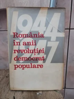 Romania in Anii Revolutiei Democrat-Populare 1944-1947