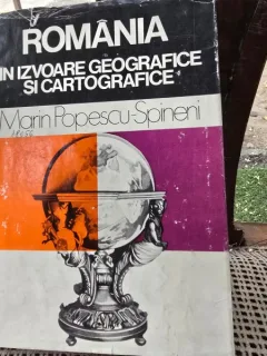 Romania in izvoare geografice si cartografice - Marin Popescu Spineni
