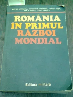 ROMANIA IN PRIMUL RAZBOI MONDIAL - VICTOR ATANASIU