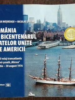 ROMANIA LA BICENTENARUL STATELOR UNITE ALE AMERICII - MARIAN MOSNEAGU / NICULAE STEFAN