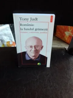 ROMANIA LA FUNDUL GRAMEZII - TONY JUDT