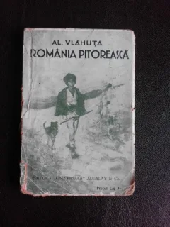 ROMANIA PITOREASCA - ALEXANDRU VLAHUTA