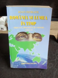 ROMANIA SI LUPTA IN TIMP - IOAN ISTRATE