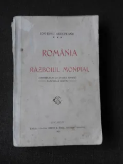 ROMANIA SI RAZBOIUL MONDIAL - ION RUSU ABRUDEANU  (CONTRIBUTII LA STUDIUL ISTORIEI RAZBOIULUI NOSTRU)