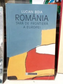 ROMANIA TARA DE FRONTIERA A EUROPEI , LUCIAN BOIA