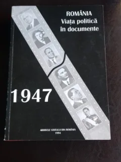 ROMANIA VIATA POLITICA IN DOCUMENTE 1947