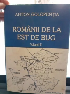 Romanii de la est de Bug.  Vol.II -  Anton Galopentia