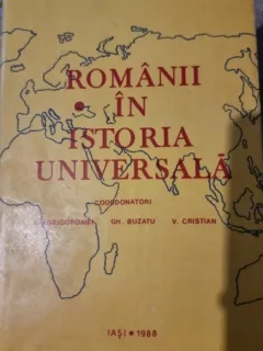 Romanii in istoria universala - Agrigoroaie, Gh. Buzatu, V. Cristian