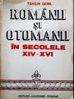 ROMANII SI OTOMANII, TAHSIN GEMIL