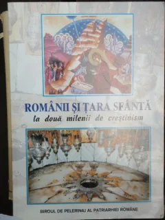 ROMANII SI TARA SFANTA LA DOUA MILENII DE CRESTINISM