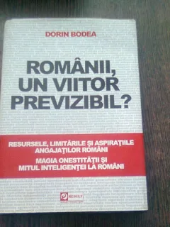 ROMANII, UN VIITOR PREVIZIBIL? - DORIN BODEA